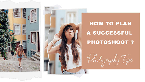 How to plan a successful photoshoot ?