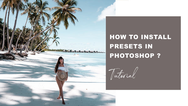 HOW TO INSTALL PRESETS IN PHOTOSHOP