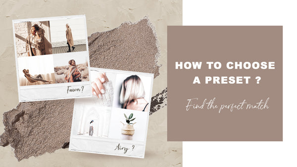 HOW TO CHOOSE A PRESET