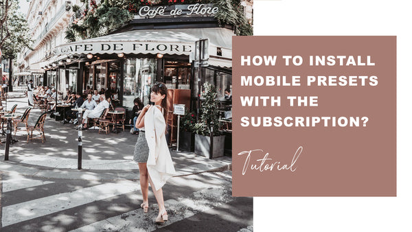 HOW TO INSTALL MOBILE PRESETS WITH THE SUBSCRIPTION